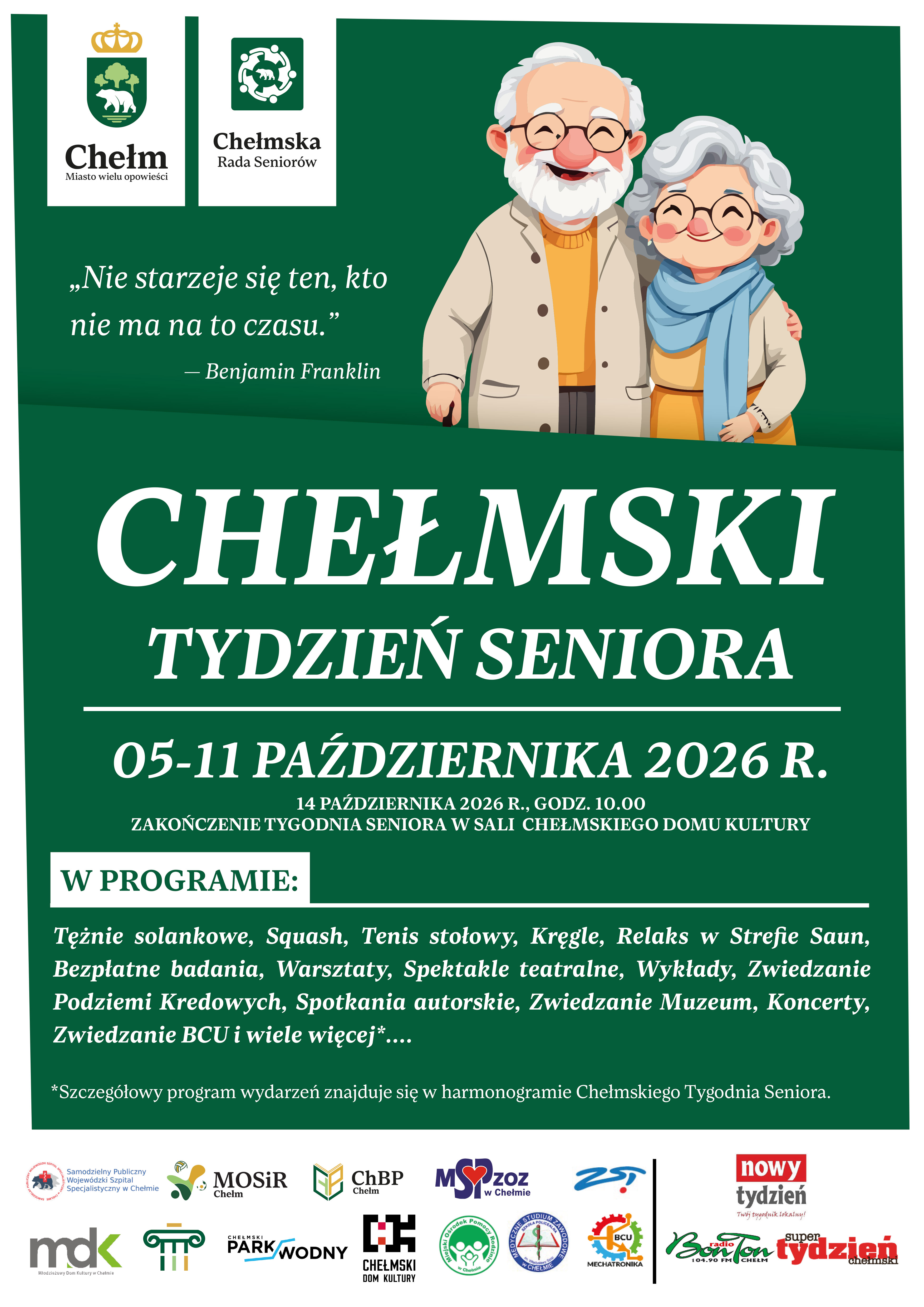 Plakat: Chełmski Tydzień Seniora, 5–11 października 2026 r. Motto: „Nie starzeje się ten, kto nie ma na to czasu” – Benjamin Franklin. Zakończenie Tygodnia Seniora: 14 października 2026 r., godz. 10.00, sala Chełmskiego Domu Kultury. Szczegółowy program wydarzeń znajduje się w harmonogramie.